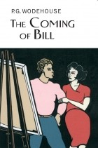 P.G. Wodehouse - The Coming of Bill