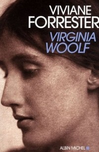 Вивиан Форрестер - Virginia Woolf