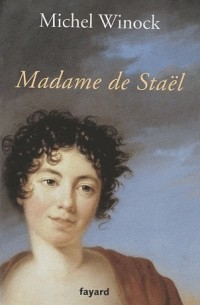 Мишель Винок - Madame de Staël