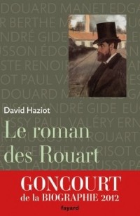 David Haziot - Le roman des Rouart : Une famille de collectionneurs 1850-2000