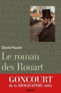 David Haziot - Le roman des Rouart : Une famille de collectionneurs 1850-2000