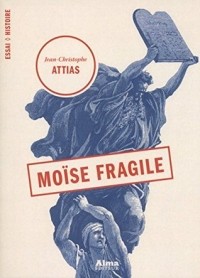 Жан-Кристоф Аттиас - Moïse fragile