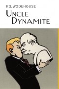 P.G. Wodehouse - Uncle Dynamite