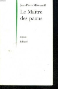 Jean-Pierre Milovanoff - Le Maître des paons