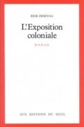 Érik Orsenna - L&#039;Exposition coloniale
