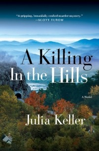 Джулия Келлер - A Killing in the Hills