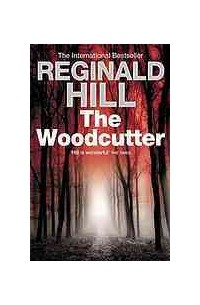 Reginald Hill - The Woodcutter