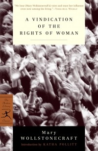 Mary Wollstonecraft - A Vindication of the Rights of Woman: with Strictures on Political and Moral Subjects