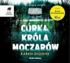 Karen Dionne - Córka króla moczarów (audiobook)