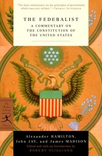  - The Federalist: A Commentary on the Constitution of the United States