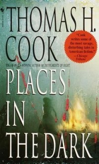 Thomas H. Cook - Places in the Dark