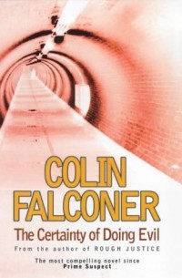 Колин Фалконер - The Certainty Of Doing Evil