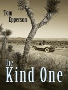 Том Эпперсон - The Kind One