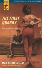Max Allan Collins - The First Quarry