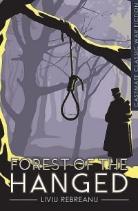 Liviu Rebreanu - Forest Of The Hanged