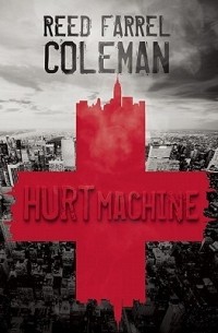 Reed Farrel Coleman - Hurt Machine