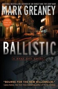Mark Greaney - Ballistic