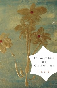 T.S. Eliot - The Waste Land and Other Writings