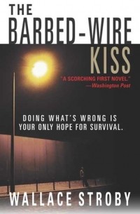 Уоллес Строби - The Barbed-Wire Kiss