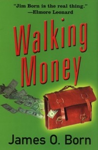 Джеймс О. Борн - Walking Money