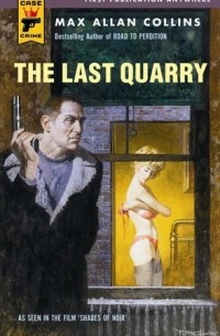 Max Allan Collins - The Last Quarry