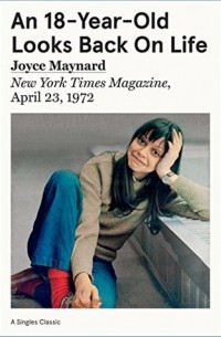 Joyce Maynard - An 18-Year-Old Looks Back On Life