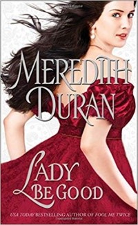 Meredith Duran - Lady Be Good