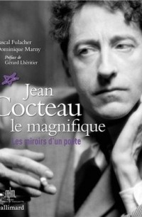  - Jean Cocteau le magnifique - Les miroirs d'un poète
