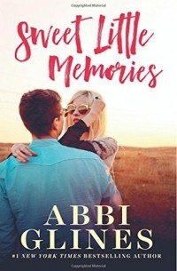 Abbi Glines - Sweet Little Memories