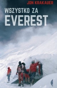 Jon Krakauer - Wszystko za Everest