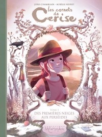  - Carnets de cerise T05: Des premières neiges aux Perséides