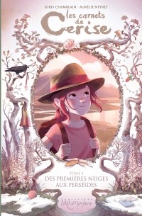 Carnets de cerise T05: Des premières neiges aux Perséides