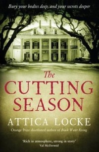 Attica Locke - The Cutting Season