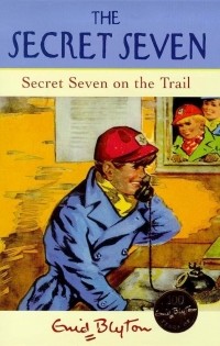 Enid Blyton - Secret Seven on the Trail