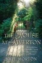 Kate Morton - The House at Riverton