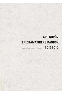 Lars Norén - En dramatikers dagbok 2013-2015