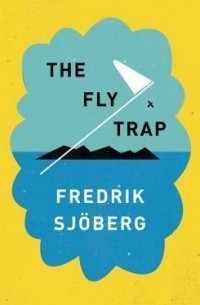 Fredrik Sjöberg - The Fly Trap