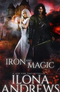 Ilona Andrews - Iron and Magic
