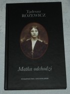 Tadeusz Różewicz - Matka odchodzi