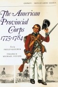 Philip R.N. Katcher - The American Provincial Corps 1775–1784