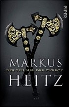 Markus Heitz - Der Triumph der Zwerge