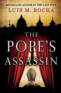 Луис Мигель Роча - The Pope's Assassin