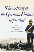 Albert Seaton - The Army of the German Empire, 1870-1888