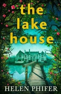 Helen Phifer - The Lake House