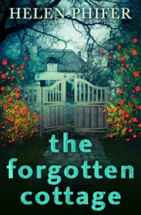 Helen Phifer - The Forgotten Cottage