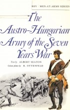 Albert Seaton - The Austro-Hungarian Army Of The Seven Years War
