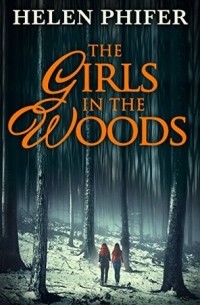 Helen Phifer - The Girls In The Woods
