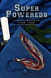 Drew Hayes - Super Powereds: Year 4
