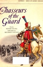 Peter Young - Chasseurs of the Guard