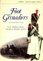 Charles Grant - Foot Grenadiers of the Imperial Guard